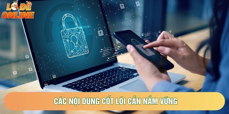 Các nội dung cốt lõi cần nắm vững Các nội dung cốt lõi cần nắm vững