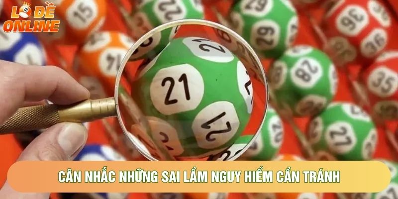 Cân nhắc những sai lầm nguy hiểm cần tránh Cân nhắc những sai lầm nguy hiểm cần tránh